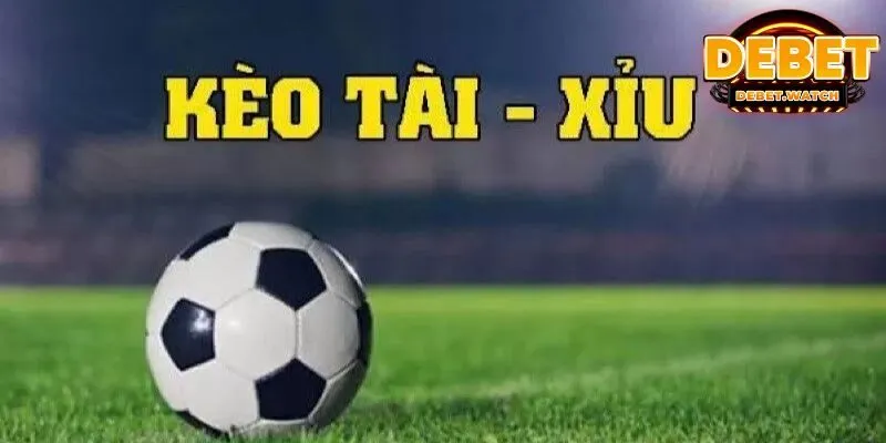 kèo Tài Xỉu