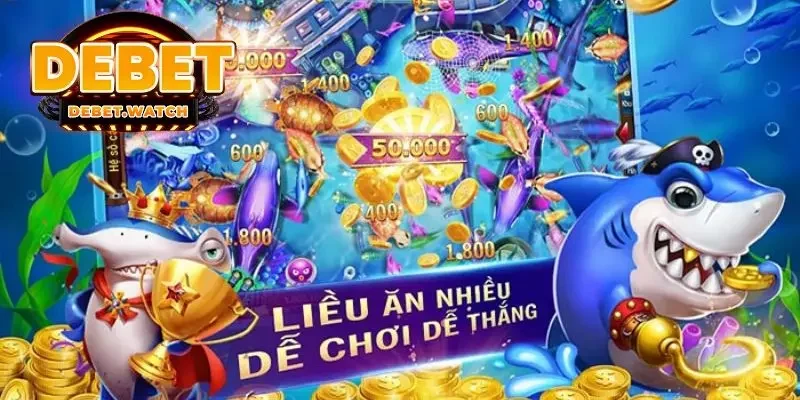 Lý do bắn cá đổi thưởng tại Debet được ngư thủ yêu thích