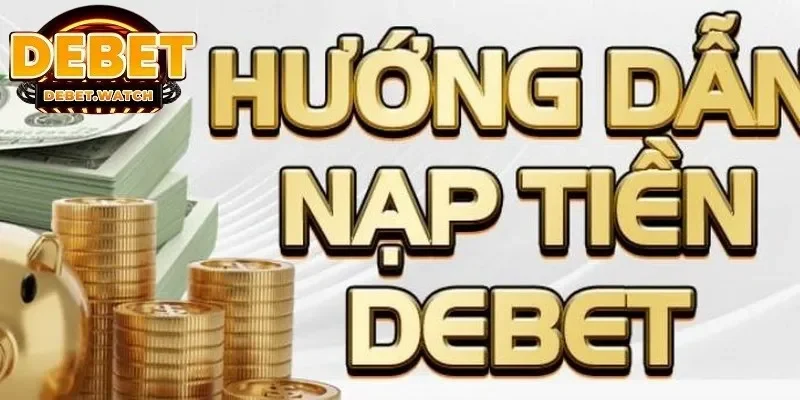 Các cách thức giao dịch nạp tiền Debet hiệu quả và phổ biến